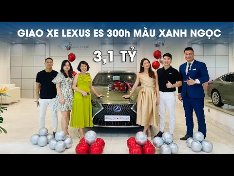 Video Kỷ Niệm giao Xe Lexus ES 300h màu Xanh Ngọc cho vợ... - youtube