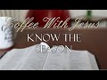 Coffee With Jesus #30- Know The Season