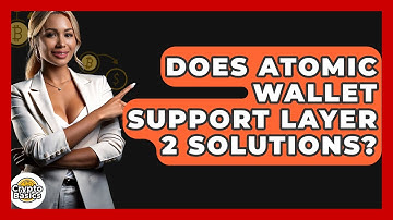 Does Atomic Wallet Support Layer 2 Solutions? - CryptoBasics360.com