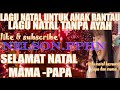 NONSTOP LAGU NATAL SEDIH LAGU NATAL UNTUK ANAK RANTAU DAN NATAL TANPA AYAH