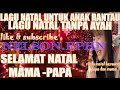 NONSTOP LAGU NATAL SEDIH    LAGU NATAL UNTUK ANAK RANTAU DAN NATAL TANPA AYAH