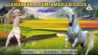 LAIBAK FABA LOUMI AMADI LAI SAGOL || Phunga Wari