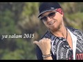 Cheb Bilal 2015 Ya Salam 