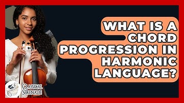 What Is A Chord Progression In Harmonic Language? - Classical Serenade