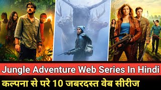 Top 10 Jungle Adventure Web Series in hindi dubbed | Best adventure web series in hindi dubbed