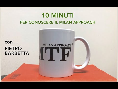 10 Minuti Per Conoscere Il Milan Approach - Con Pietro Barbetta