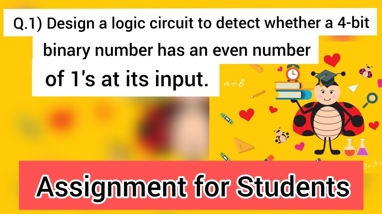 Design a logic circuit to detect whether a 4-bit binary number has an even number of 1s at its input