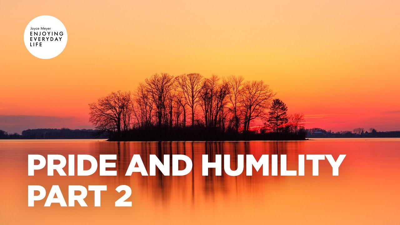 Гордость и смирение. Часть 2 | Джойс Майер | Наслаждаясь повседневной жизнью