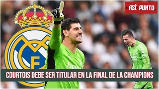 REAL MADRID Courtois titular en la final de Champions. BARCELONA a vender estrellas | Es Así y Punto