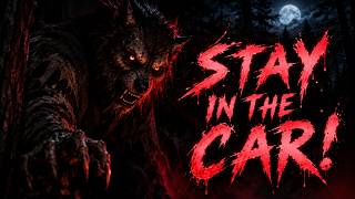 Stay in the Car! | Whispers ’round the Campfire