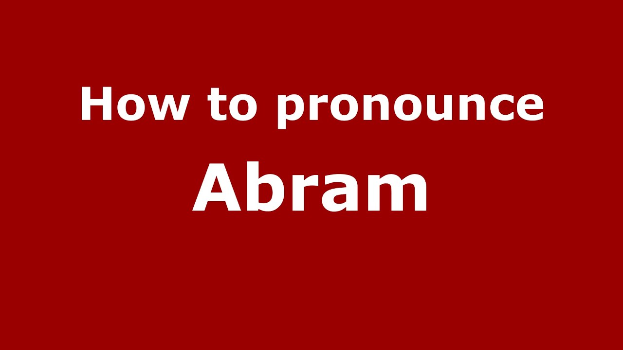 How to pronounce Abram (English/UK) YouTube
