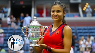 Rich Eisen on Emma Raducanu’s Inspiring Journey from Qualifier to US Open Champion | Rich Eisen Show