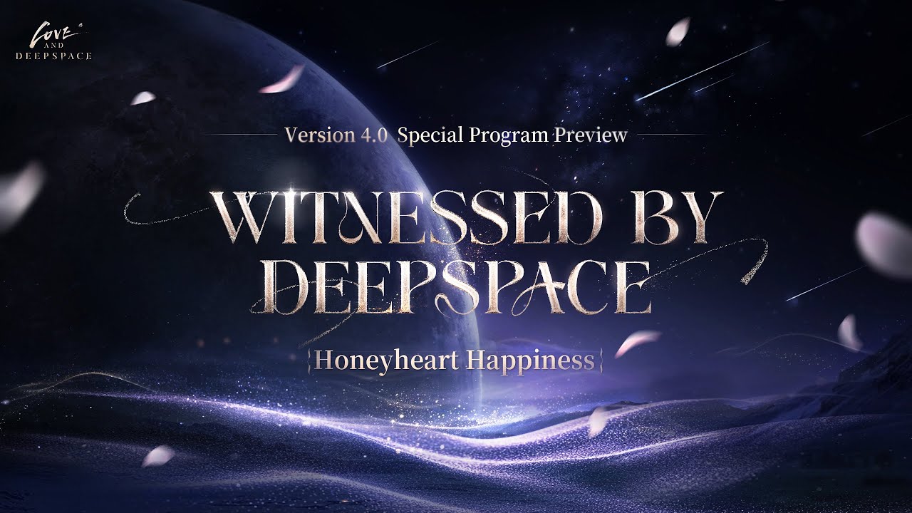 Love and Deepspace Ver. 4.0 Special Program [Witnessed By Deepspace ...