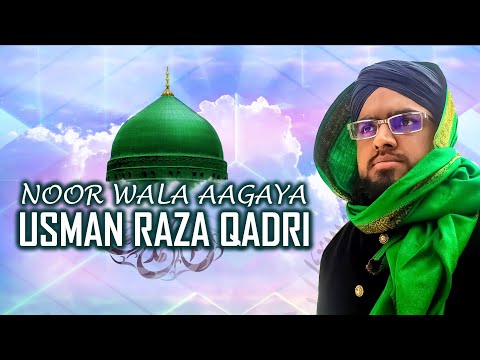 new-rabi-ul-awwal-naat-2019---noor-wala-aagaya---usman-raza-qadri---official-lyric-video