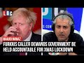 Caller demands answers from politicians for Tier 4 restrictions | LBC