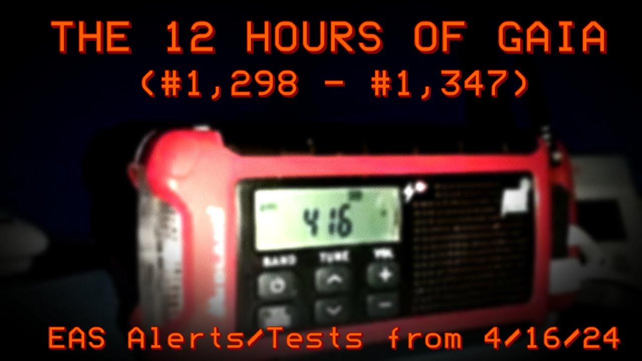 (EAS #1,298 - #1,347) THE 12 HOURS OF GAIA - EAS Alerts/Tests from 4/16 ...