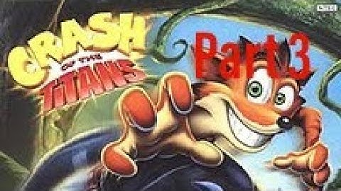 (Re-upload) Crash Of The Titans - Gameplay Walkthrough (3/10)