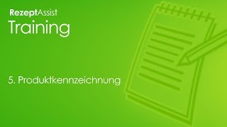 Rezeptassist Training 57 Produktkennzeichnung