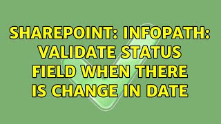 Sharepoint: Infopath: Validate Status field when there is change in Date
