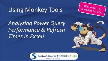Using Monkey Tools - Analyze Power Query Performance & Refresh Times in Excel!