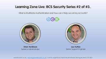 BCS Security Series #2 of #3: Multifactor Authentication and how can it help secure you accounts.
