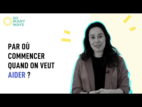 Je veux aider : par où commencer ? - SomanyQuestions #17