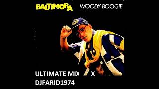 Baltimora – Woody Boogie ULTIMATE MIX X DJFARID1974