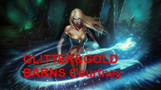 Video thumbnail of "Glitter&Gold  - Barns Courtney"