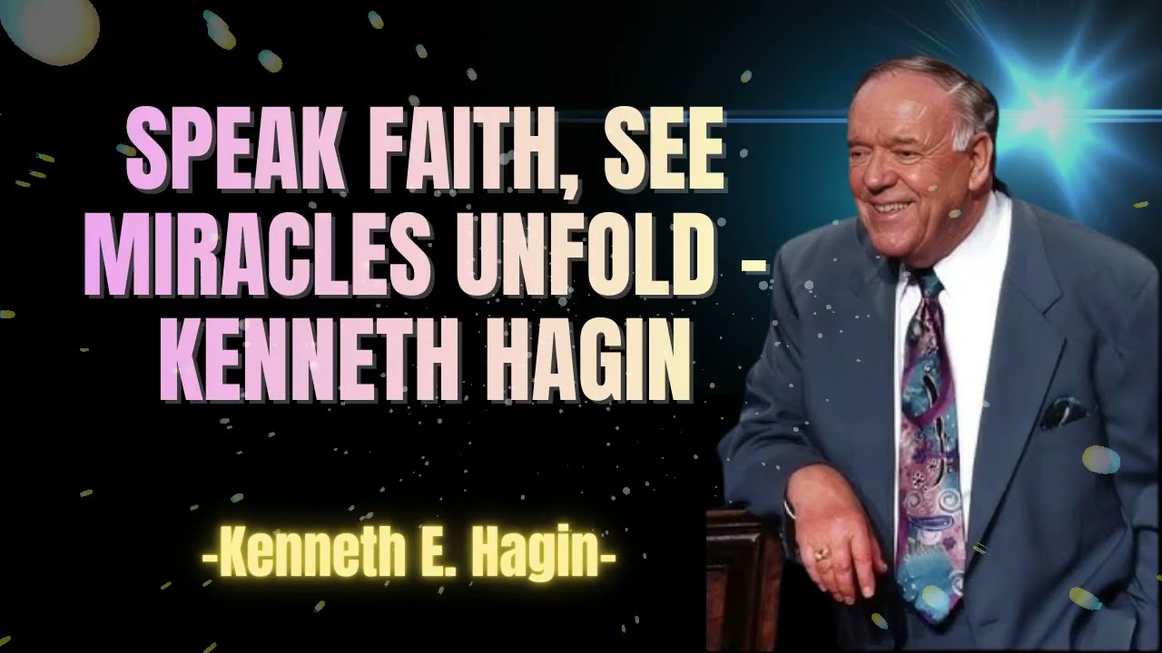 Why Your Faith Remains Dormant Until You Speak - Kenneth E. Hagin Sermon