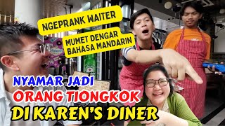 NGEPRANK DI KAREN'S DINER 🍔 NYAMAR JADI ORANG TIONGKOK🇨🇳 WAITERNYA HAMPIR GILA 😂!!!