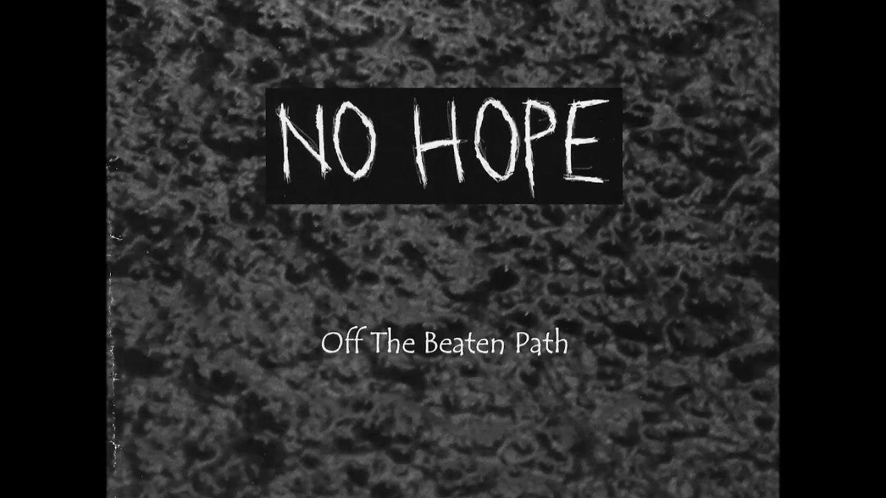Obejrzyj No Hope - Off The Beaten Path (EP STREAM) w YouTube Obejrzyj No Hope - Off The Beaten Path (EP STREAM) w YouTube
