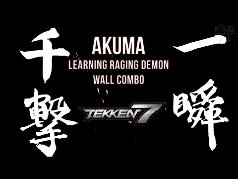 LEARNING THE AKUMA WALL COMBO INTO RAGING DEMON! - TEKKEN 7 SEASON 3