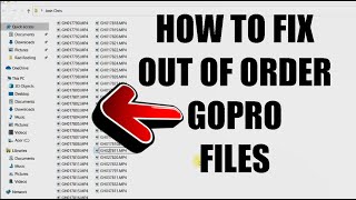 How To Fix Out Of Order Gopro Files, Simple Change Will Put Mixed Up Files In The Right Sequence