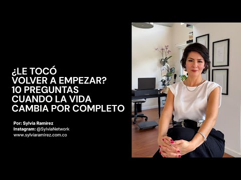 10 preguntas para volver a empezar - Lingote de Liderazgo 30 - Sylvia Ramírez