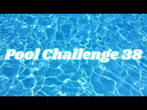 Pool challenge 38