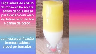 COMO PURIFICAR O ÓLEO PARA FAZER SABÃO E NÃO TER CHEIRO RUIM