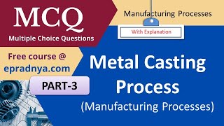 MCQ on Casting Process | MCQ on Manufacturing Process | Production Process | MCQ | Part 3