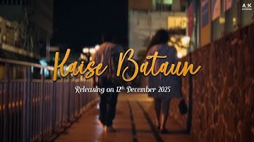 Kaise Bataun (Teaser) | Ashis Ramphul × Poorva Sharma
