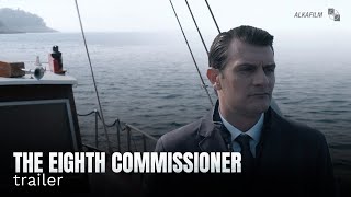 The Eighth Commissioner  |  Trailer | 2018