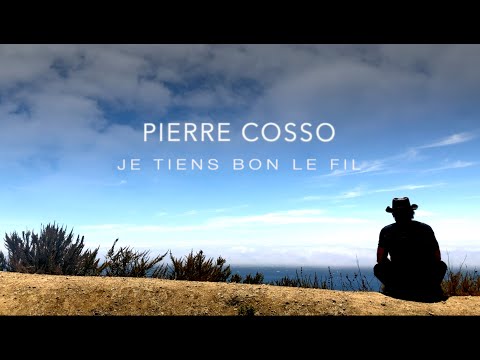 Pierre Cosso & Co - Je tiens bon le fil - Clip officiel