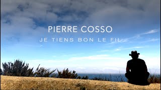 Pierre Cosso &amp; Co - Je tiens bon le fil (Clip officiel)