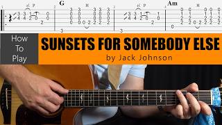 How to Play SUNSETS FOR SOMEBODY ELSE by Jack Johnson
