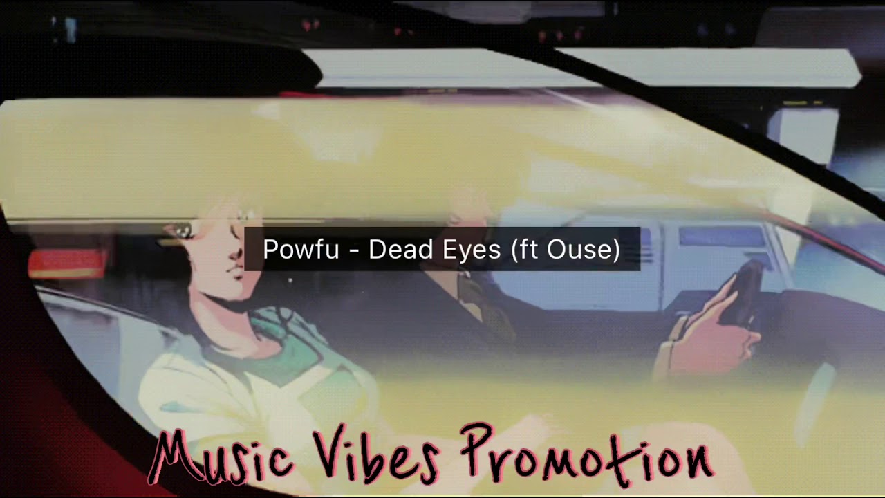 Powfu - Dead Eyes (ft Ouse)