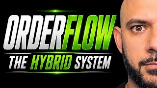How I Combine Orderflow With The Hybrid System