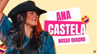 ANA CASTELA  -  NOSSO QUADRO