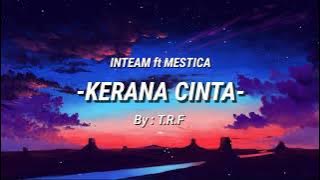 INTEAM ft MESTICA -KERANA CINTA- Lyric video by T.R.F