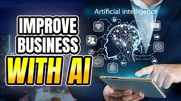 How to Use AI Technology to Improve Your Business
