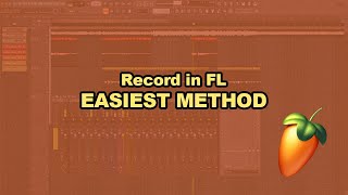 How to Record in FL Studio - Super Easy Method! Record a Song Quick & Simple