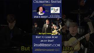 Celebrating Sinatra Ryan B Hebert Sings The Lady Is A Tramp Part 5