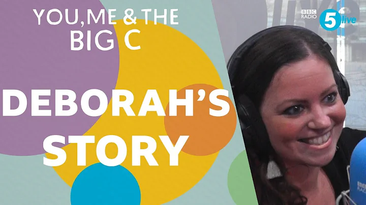 #YouMeBigC: Deborahs story